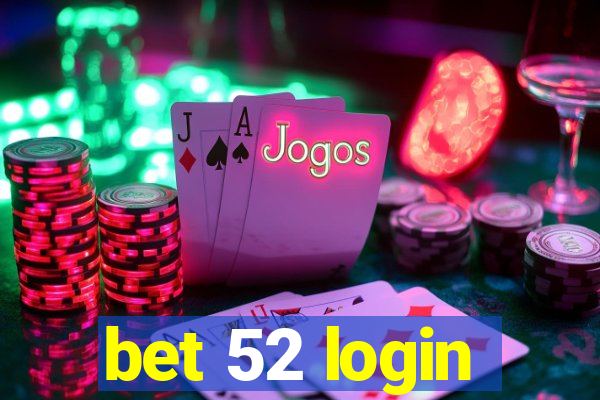 bet 52 login